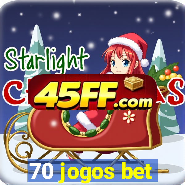 70 jogos bet